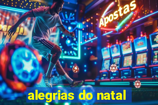 alegrias do natal